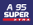 A95 Super Xtra